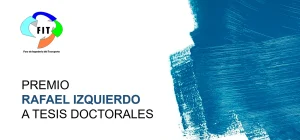 Lee más sobre el artículo Convocatoria a ala 3ª edición del Premio Rafael Izquierdo a Tesis Doctorales